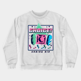 Choice! Crewneck Sweatshirt